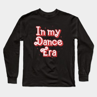 In my dance Era Long Sleeve T-Shirt